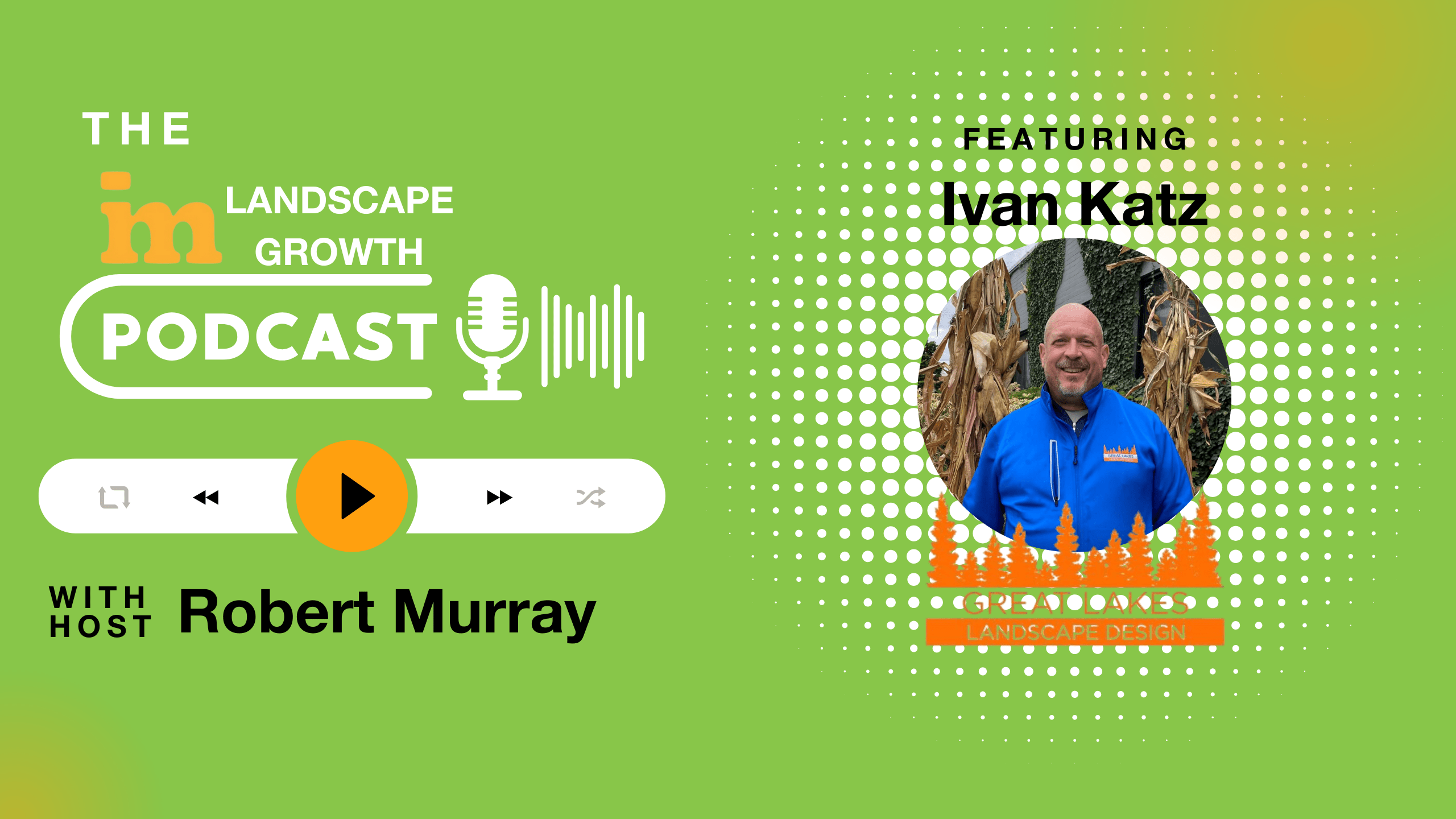 A podcast promotional image featuring person in blue shirt, podcast title, host name Robert Murray, and guest Ivan Katz, on green background with audio icons.