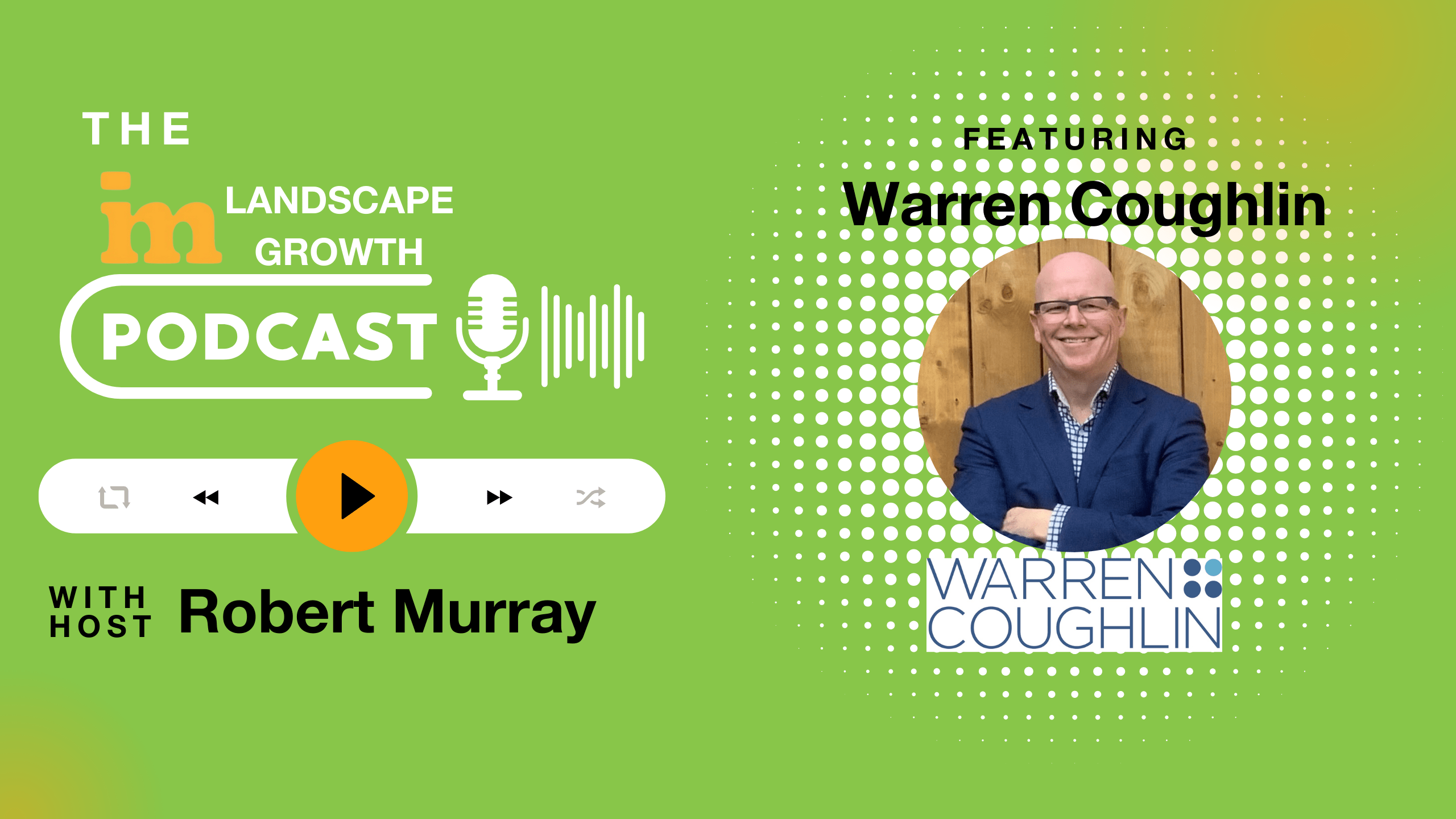 A podcast cover with host Robert Murray, featuring a smiling person named Warren Coughlin, against a green background with a play button and microphone icon.