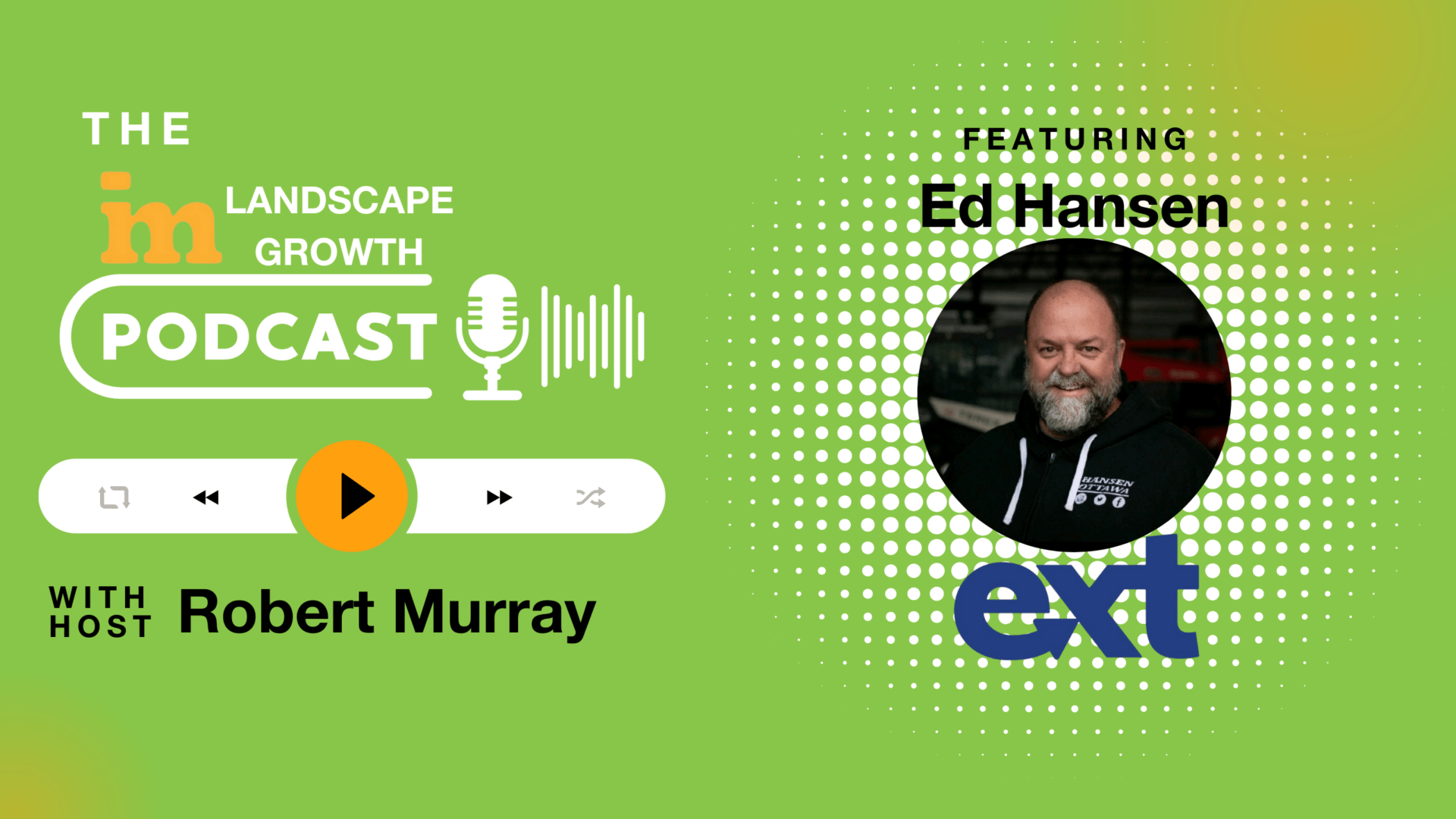 A podcast promotional image featuring a person named Ed Hansen, hosted by Robert Murray, with a green background and a play button with audio icons.