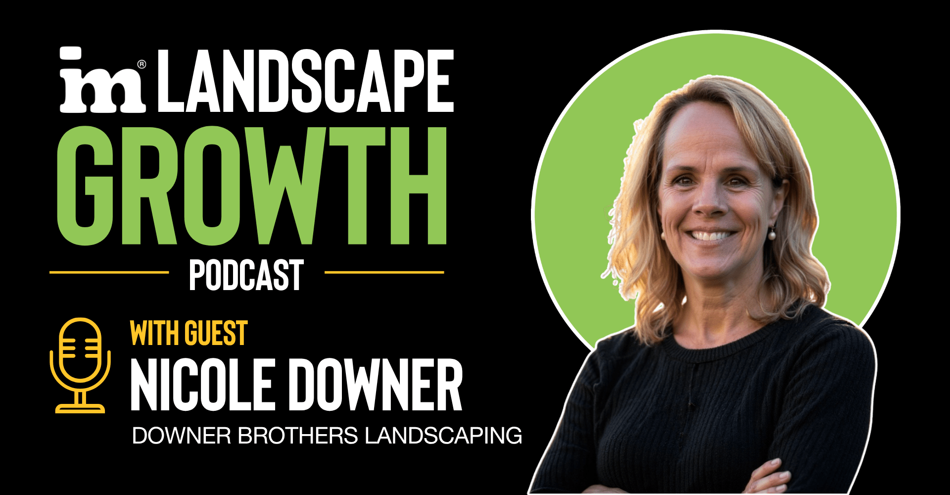 Nicole Downer for the IM Landscape Growth Podcast