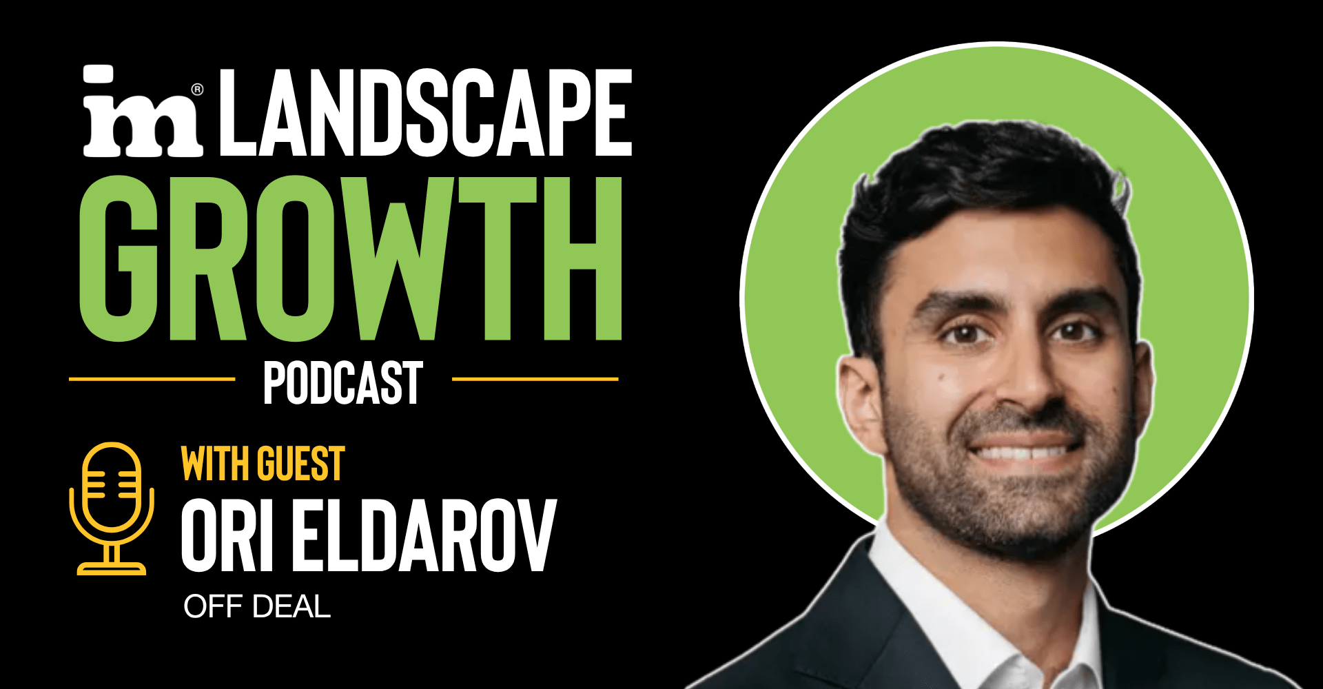 Ori Eldarov for the IM Landscape Growth Podcast