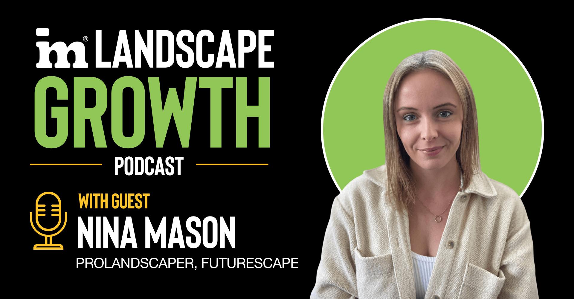 Nina Mason for the IM Landscape Growth Podcast